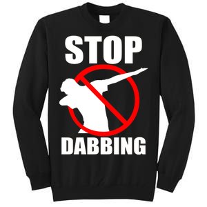 Stop Dabbing Do Not Dab Tall Sweatshirt