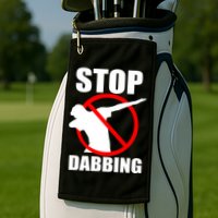 Stop Dabbing Do Not Dab Golf Towel