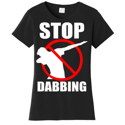 Stop Dabbing Do Not Dab Women's T-Shirt