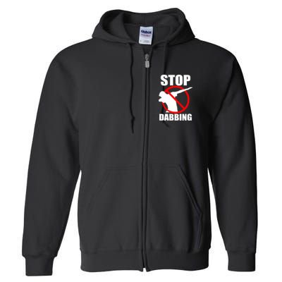 Stop Dabbing Do Not Dab Full Zip Hoodie