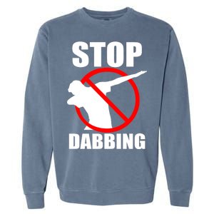 Stop Dabbing Do Not Dab Garment-Dyed Sweatshirt