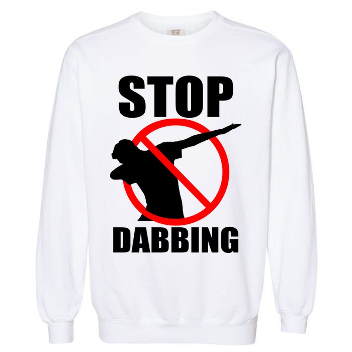 Stop Dabbing Do Not Dab Garment-Dyed Sweatshirt
