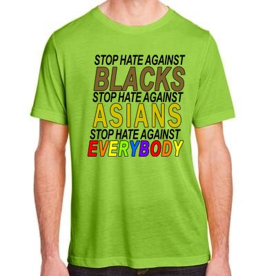 Stop Hate Against Blacks Against Asians and Everybody Else Adult ChromaSoft Performance T-Shirt