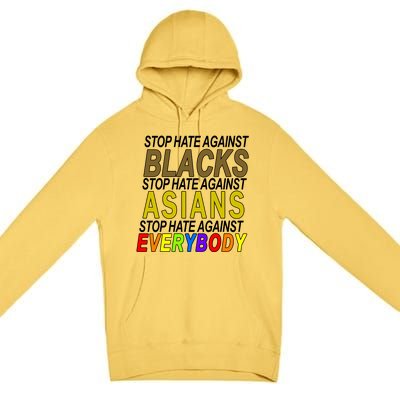 Stop Hate Against Blacks Against Asians and Everybody Else Premium Pullover Hoodie