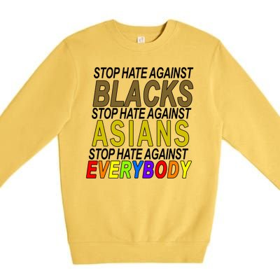 Stop Hate Against Blacks Against Asians and Everybody Else Premium Crewneck Sweatshirt