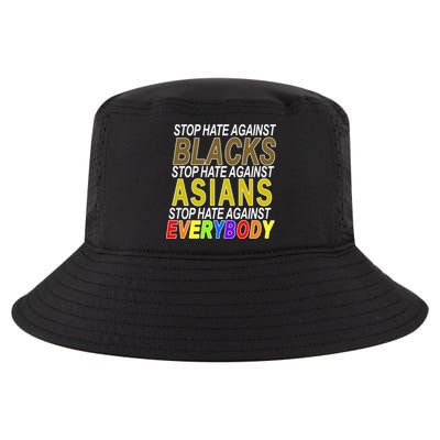 Stop Hate Against Blacks Against Asians and Everybody Else Cool Comfort Performance Bucket Hat
