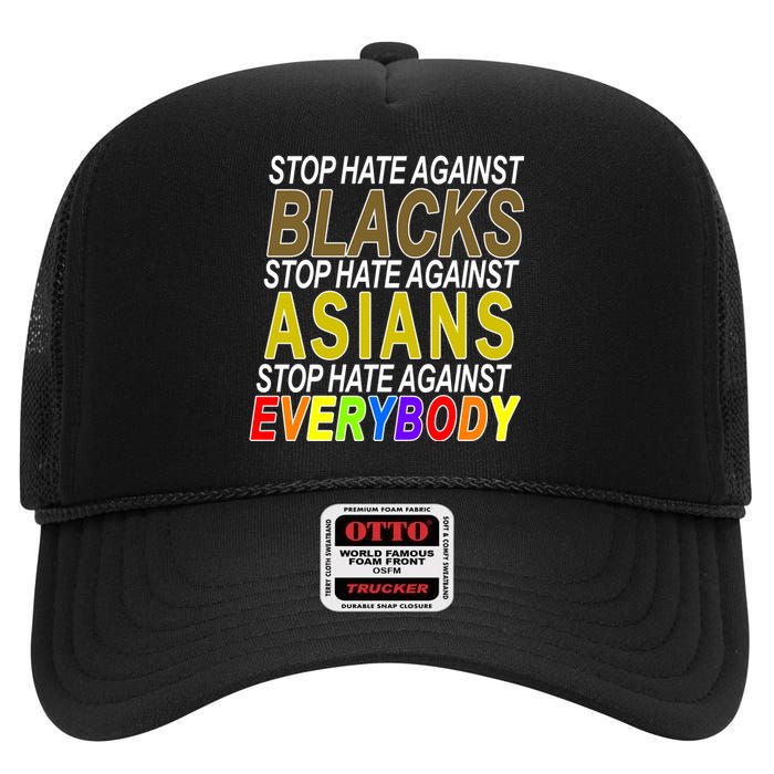 Stop Hate Against Blacks Against Asians and Everybody Else High Crown Mesh Back Trucker Hat