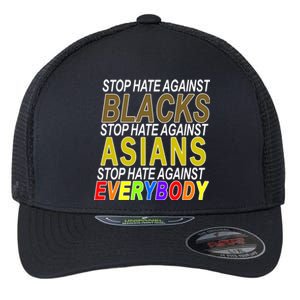 Stop Hate Against Blacks Against Asians and Everybody Else Flexfit Unipanel Trucker Cap