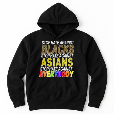 Stop Hate Against Blacks Against Asians and Everybody Else Hoodie