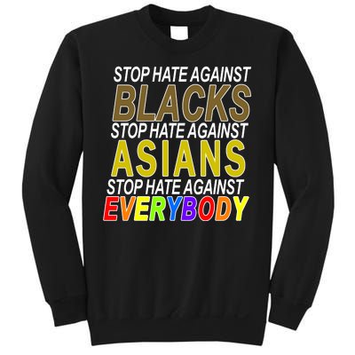 Stop Hate Against Blacks Against Asians and Everybody Else Sweatshirt