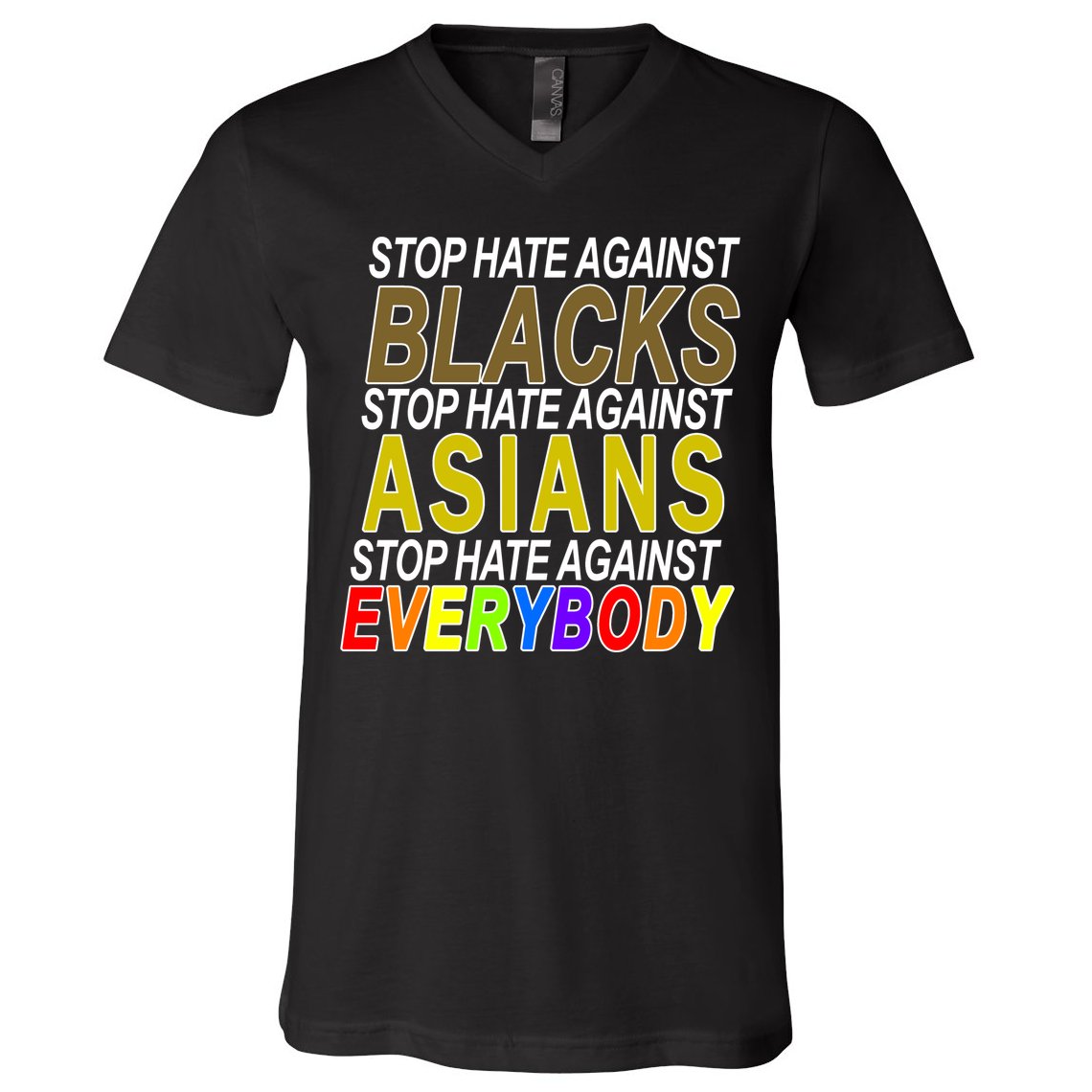 Stop Hate Against Blacks Against Asians and Everybody Else V-Neck T-Shirt
