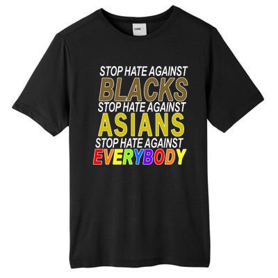 Stop Hate Against Blacks Against Asians and Everybody Else Tall Fusion ChromaSoft Performance T-Shirt