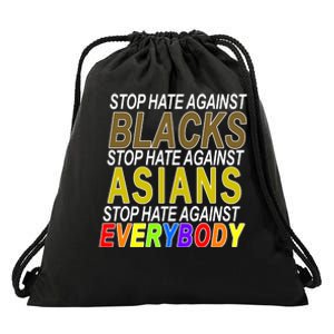 Stop Hate Against Blacks Against Asians and Everybody Else Drawstring Bag