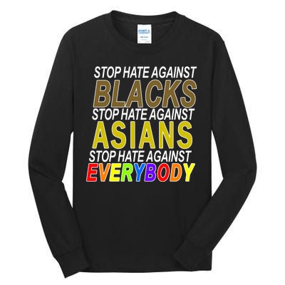 Stop Hate Against Blacks Against Asians and Everybody Else Tall Long Sleeve T-Shirt