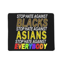 Stop Hate Against Blacks Against Asians and Everybody Else Mousepad