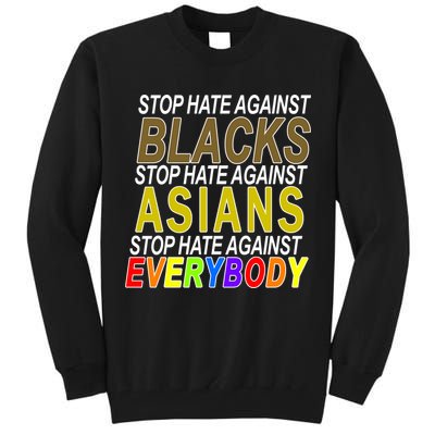 Stop Hate Against Blacks Against Asians and Everybody Else Tall Sweatshirt