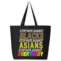 Stop Hate Against Blacks Against Asians and Everybody Else 25L Jumbo Tote