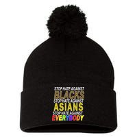 Stop Hate Against Blacks Against Asians and Everybody Else Pom Pom 12in Knit Beanie