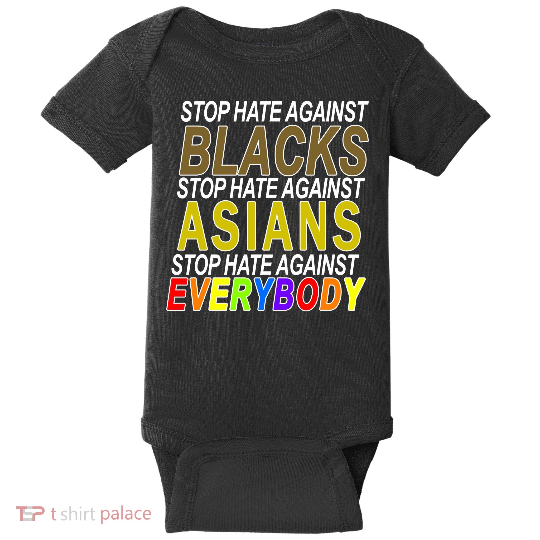 Stop Hate Against Blacks Against Asians and Everybody Else Baby Bodysuit
