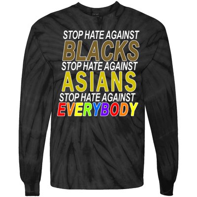 Stop Hate Against Blacks Against Asians and Everybody Else Tie-Dye Long Sleeve Shirt