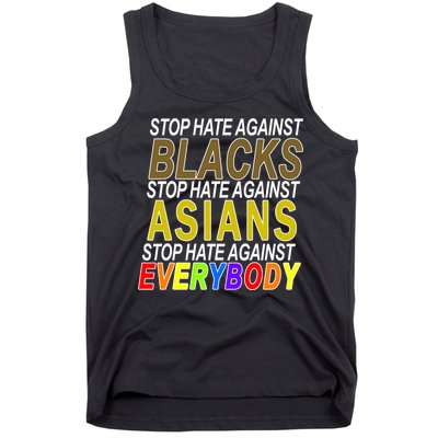 Stop Hate Against Blacks Against Asians and Everybody Else Tank Top