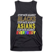 Stop Hate Against Blacks Against Asians and Everybody Else Tank Top