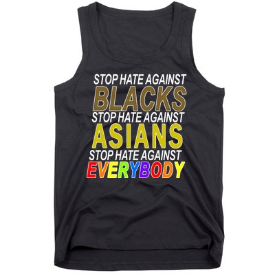 Stop Hate Against Blacks Against Asians and Everybody Else Tank Top