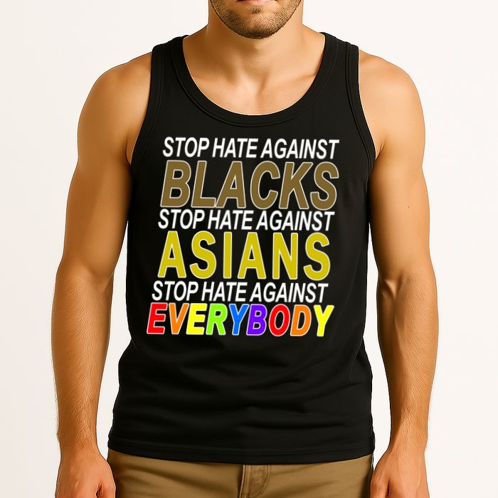 Stop Hate Against Blacks Against Asians and Everybody Else Tank Top