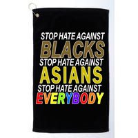 Stop Hate Against Blacks Against Asians and Everybody Else Golf Towel