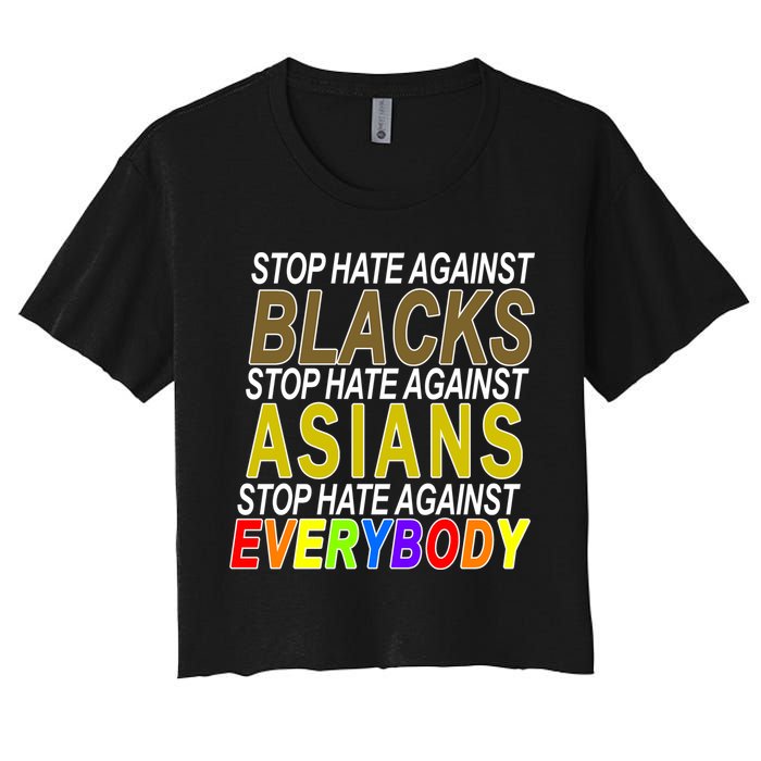 Stop Hate Against Blacks Against Asians and Everybody Else Crop Top