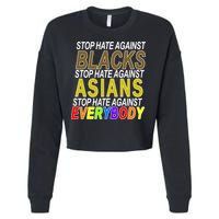 Stop Hate Against Blacks Against Asians and Everybody Else Cropped Pullover Crew