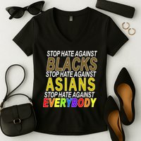 Stop Hate Against Blacks Against Asians and Everybody Else Women's V-Neck T-Shirt