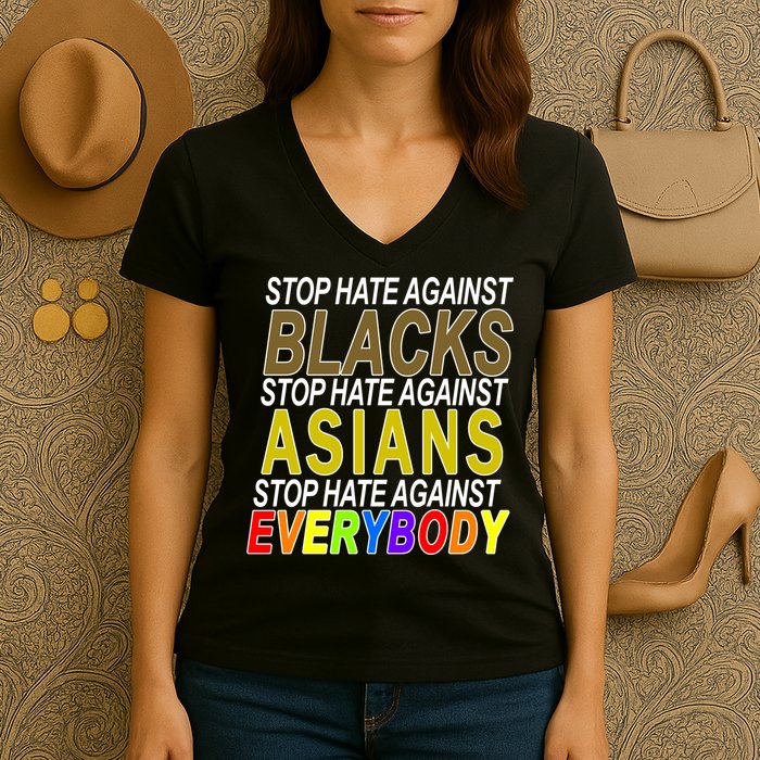 Stop Hate Against Blacks Against Asians and Everybody Else Women's V-Neck T-Shirt