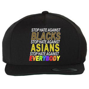 Stop Hate Against Blacks Against Asians and Everybody Else Wool Snapback Cap