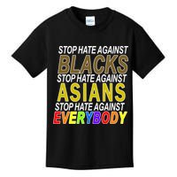 Stop Hate Against Blacks Against Asians and Everybody Else Kids T-Shirt