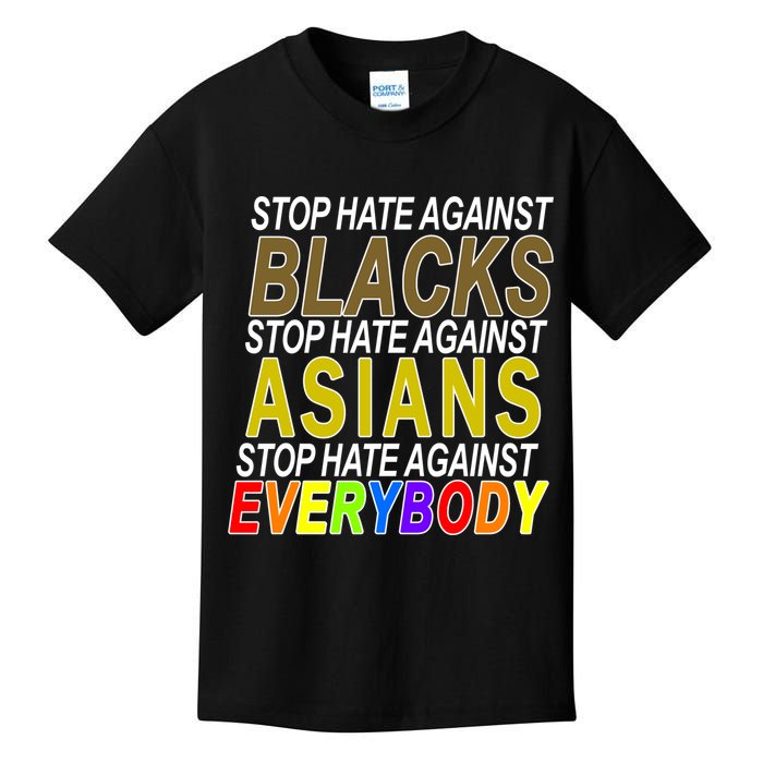 Stop Hate Against Blacks Against Asians and Everybody Else Kids T-Shirt