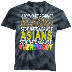 Stop Hate Against Blacks Against Asians and Everybody Else Kids Tie-Dye T-Shirt