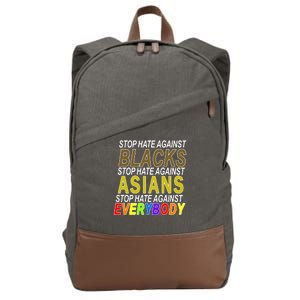 Stop Hate Against Blacks Against Asians and Everybody Else Cotton Canvas Backpack