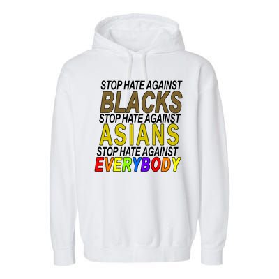 Stop Hate Against Blacks Against Asians and Everybody Else Garment-Dyed Fleece Hoodie