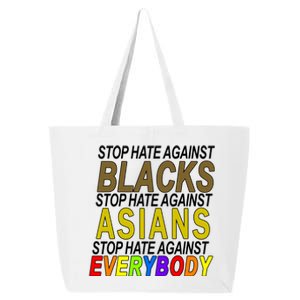 Stop Hate Against Blacks Against Asians and Everybody Else 25L Jumbo Tote