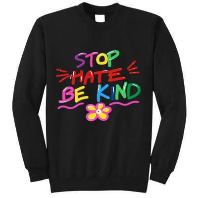 Stop Hate Be Kind Sweatshirt