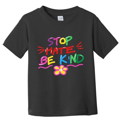 Stop Hate Be Kind Toddler T-Shirt