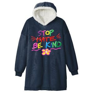 Stop Hate Be Kind Hooded Wearable Blanket