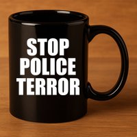 Stop Police Terror 11oz C Handle Ceramic Mug