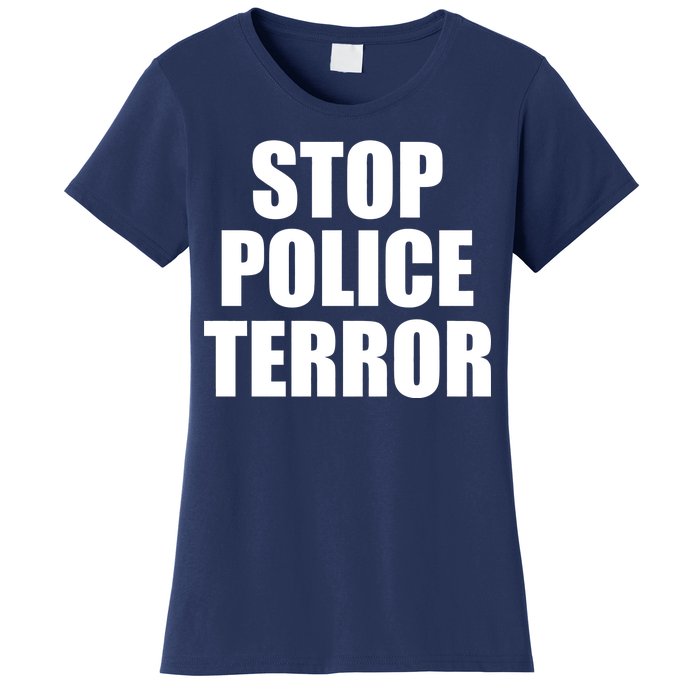 Stop Police Terror Women's T-Shirt