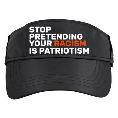 Stop Pretending Your Racism Is Patriotic Adult Drive Performance Visor