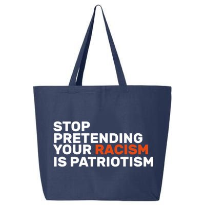 Stop Pretending Your Racism Is Patriotic 25L Jumbo Tote