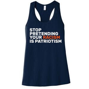 Stop Pretending Your Racism Is Patriotic Women's Racerback Tank