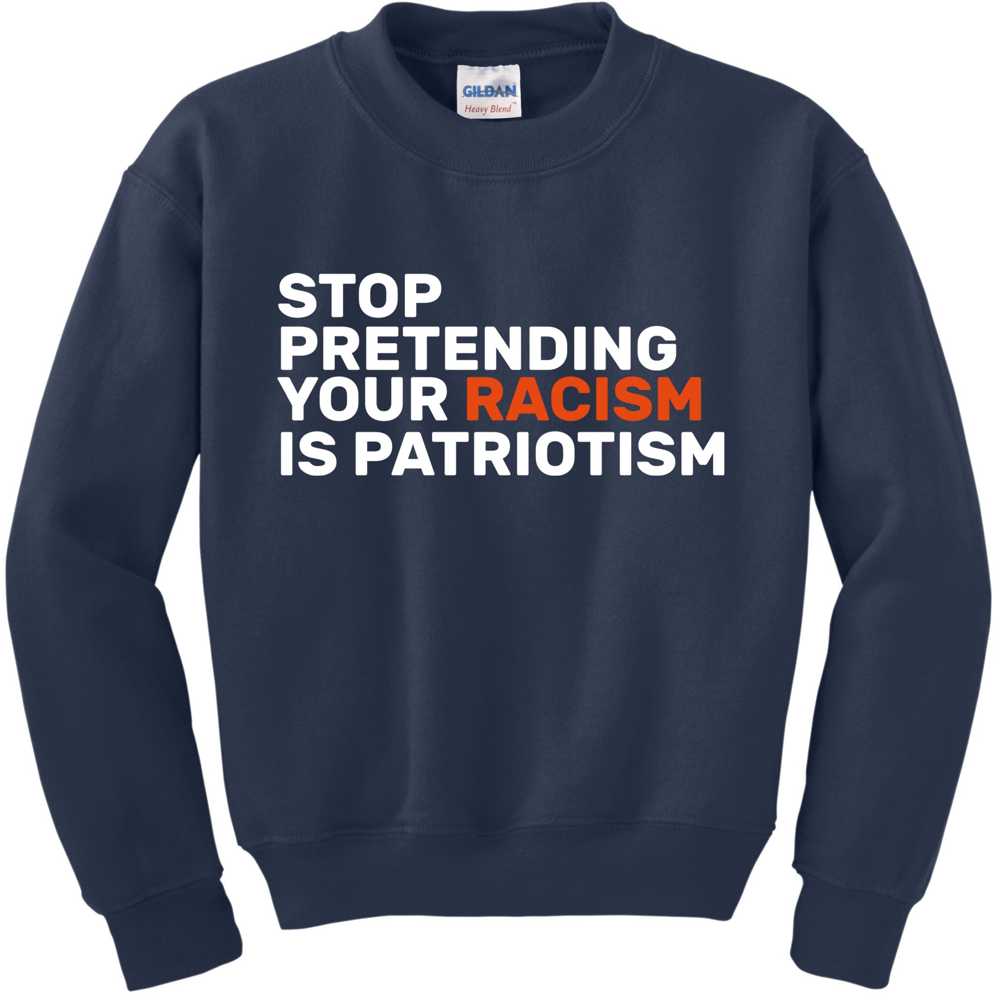 Stop Pretending Your Racism Is Patriotic Kids Sweatshirt