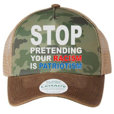 Stop Pretending Your Racism Is Patriotism Legacy Tie Dye Trucker Hat